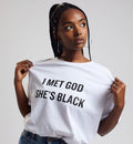 I MET GOD SHE'S BLACK
